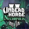 Undead Horde 2: Necropolis (PC) – Steam – Digital Code